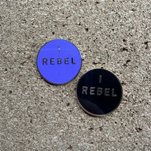 I Rebel pin